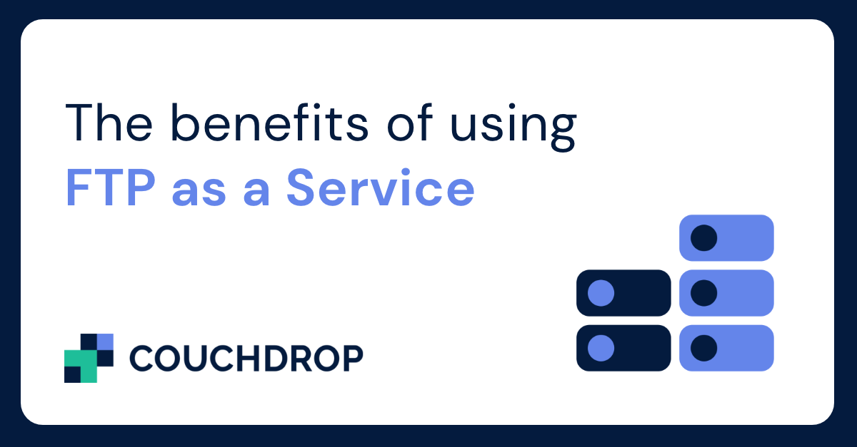 The benefits of using FTP as a Service