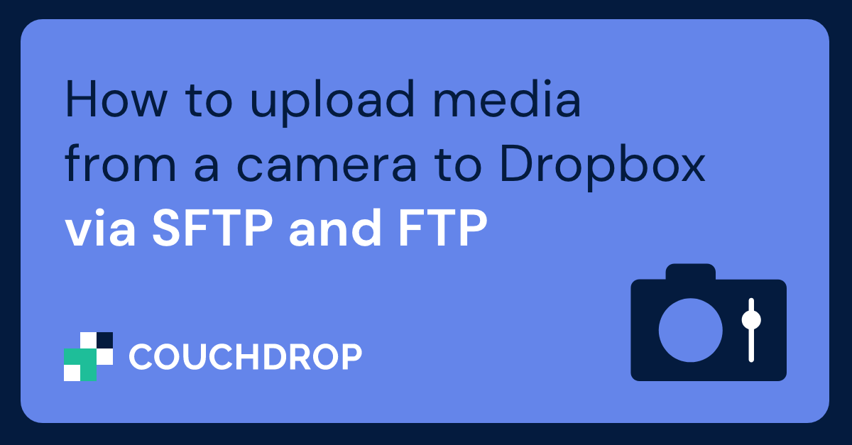 How-to-upload-media-from-a-camera-to-Dropbox-via-SFTP-and-FTP