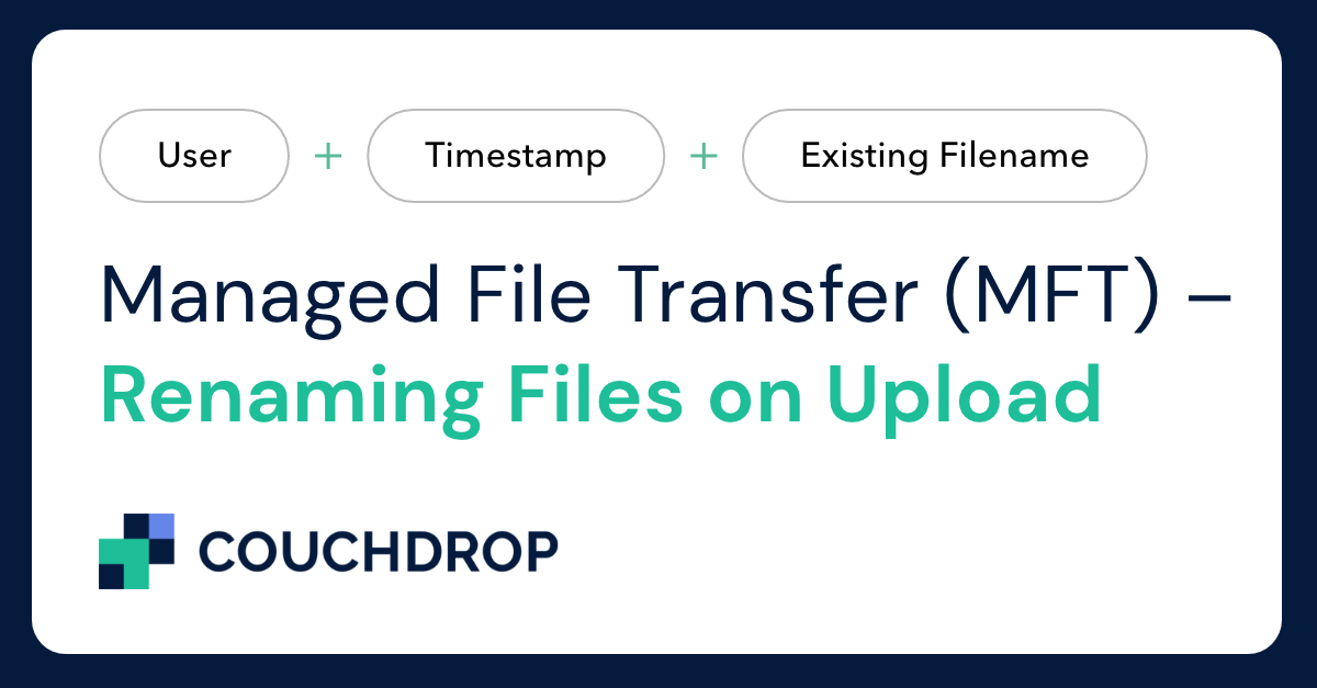 Managed-File-Transfer-MFT-Renaming-Files-on-Upload