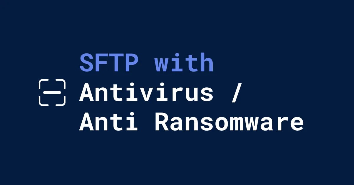 SFTP with antivirus and malware protection