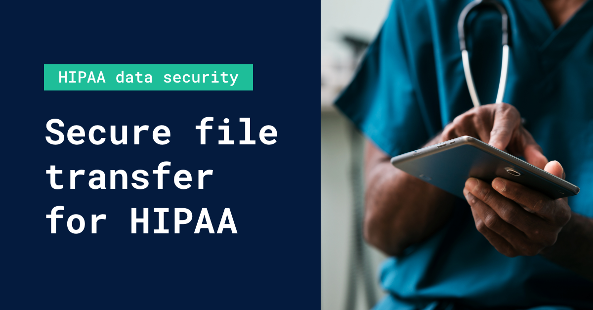 Secure File Transfer for HIPAA