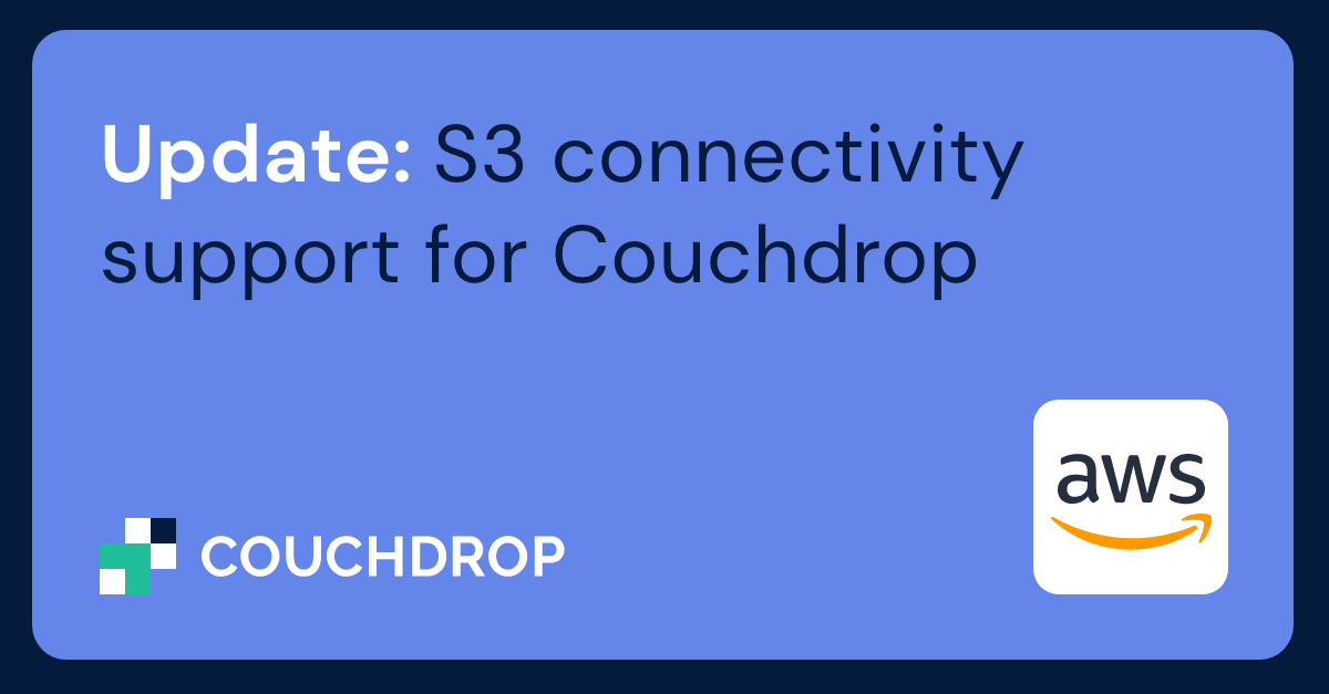 Update-s3-connectivity-support-for-couchdrop