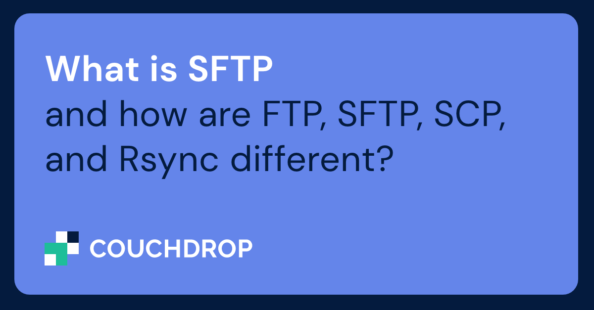 What-is-SFTP-and-how-are-FTP-SFTP-SCP-and-Rsync-different
